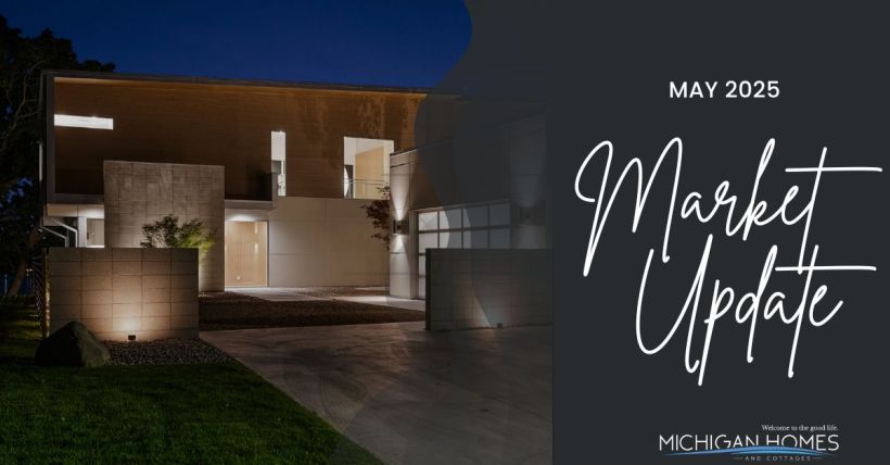 May 2025 West Michigan Real Estate Market Update  